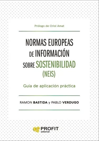 Normas europeas de información de sostenibilidad. Guía de aplicación práctica. Editorial Profit. 2