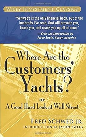 Top investment book: Where are the customers Yachts by Fred Schwed Jr.