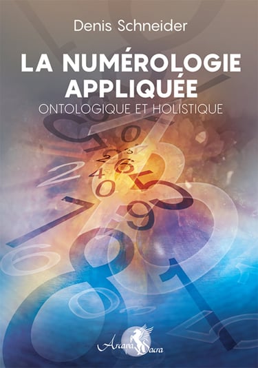 La Numérologie Appliquée, Ontologique et Holistique