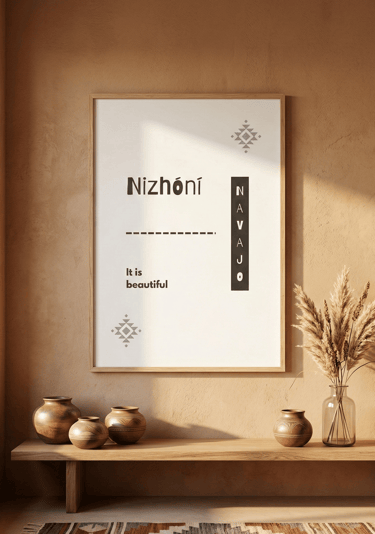 “Nizhóní – It is beautiful” Native American poster in warm earth-toned minimalist space