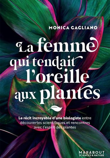 La Femme qui tendait l'oreille aux plantes (Marabout Éditions, 2021)
