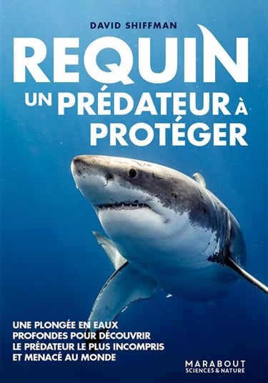 Requin, un prédateur à protéger (Marabout, 2023)