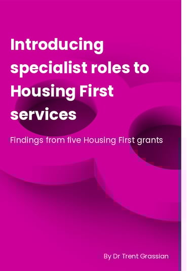 Introducing specialist roles to Housing First services: Findings from five Housing First Grants