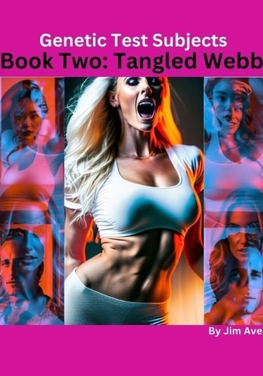 Genetic Test Subjects, Book Two: Tangled Webb