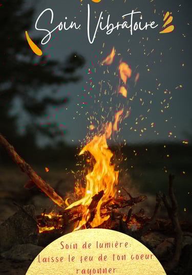 Soin vibratoire...ton feu est précieux