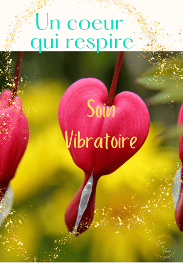 Soin vibratoire : laisser respirer ton coeur