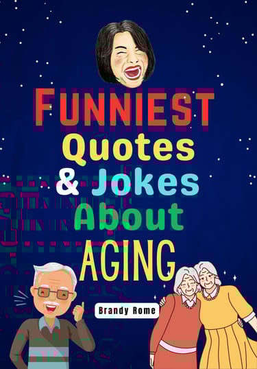 Quotes and jokes about aging
