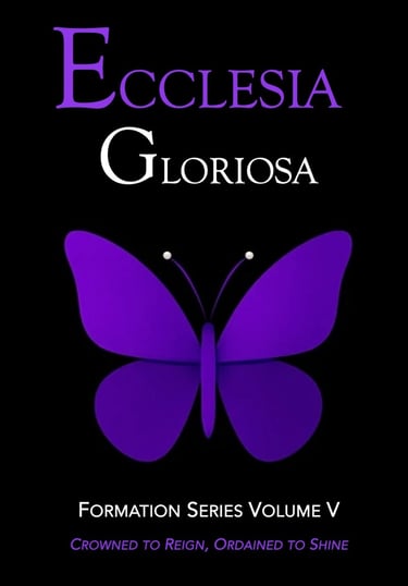 Ecclesia Gloriosa Book Cover: Formation Series Volume V