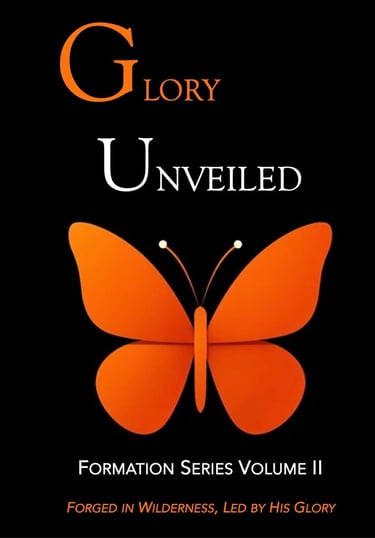 Glory Unveiled Book Cover: Formation Series Volume II