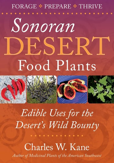 Sonoran Desert Food Plants book cover by Charles W. Kane featuring edible wild desert bounty.