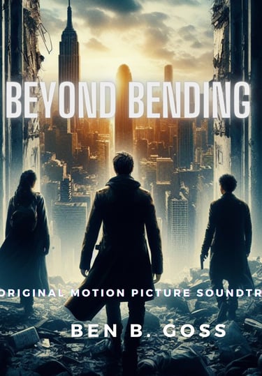 Beyond Bending - Original Motion Picture Soundtrack by Ben B. Goss