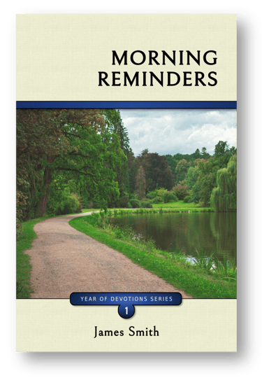 Cadarga Press' front cover of "Morning Reminders", a reprint of "Believer's Daily Remembrancer" by James Smith (1802-1862)