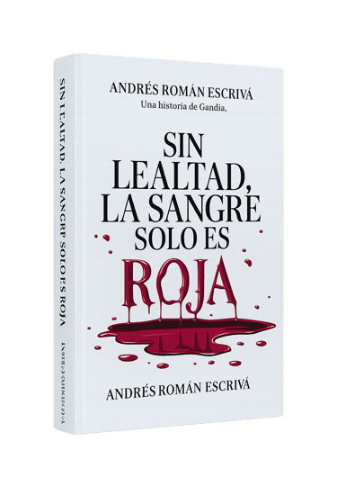 Imagen digital del libro Sin lealtad, la sangre solo es roja.