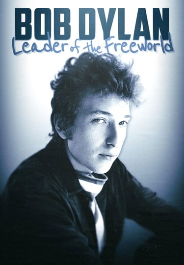 Bob Dylan: Leader of the Free World