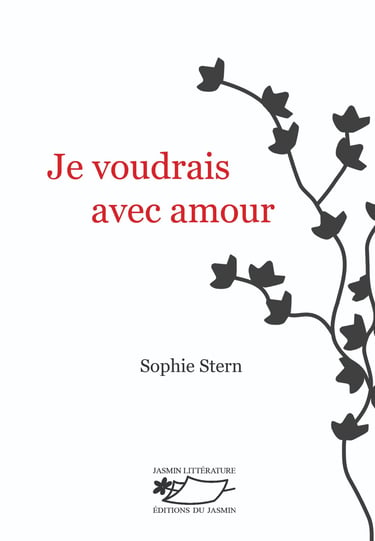 Je voudrais avec amour, de Sophie Stern, livre avec le dessin du Jasmin, amour passionnel