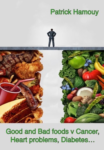 Good and bad foods versus cancer, etc.