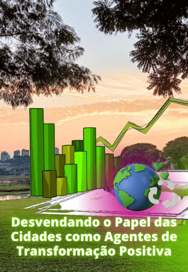 Cidades de pessoas saudáveis e felizes com economia verde próspera