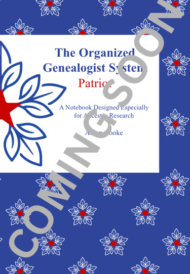 Coming soon: The Organized Genealogist System Patriot Edition