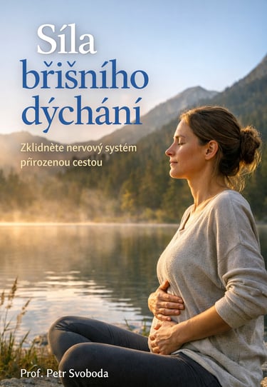 Břišní dýchání – praktický průvodce ke zklidnění nervového systému, snížení stresu, úzkosti a zlepše
