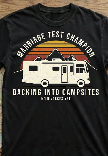 Marriage Test Champion funny RV camping shirt by Horacio & Visconti