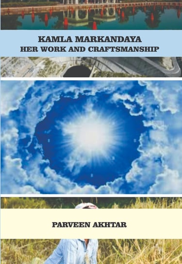 Kamla Markandaya Her Work and Craftmanship Author: Dr. Parveen Akthar ISBN: 978-81-979330-6-6