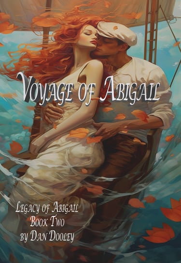 Book cover for Voyage of Abigail by Dan Dooley featuring a romantic couple embracing on a sailboat.