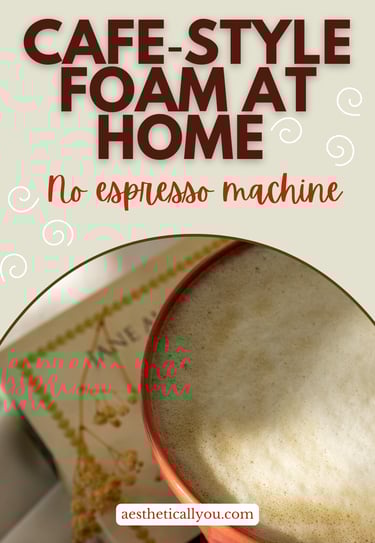 Vertical Pinterest graphic with the text “Cafe‑Style Foam at Home – No espresso machine”