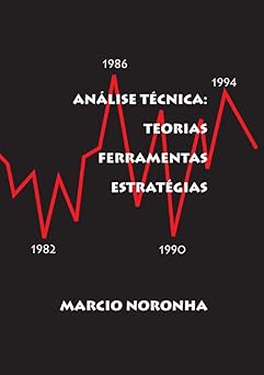 Análise Técnica: Teorias, Ferramentas e Estratégias.