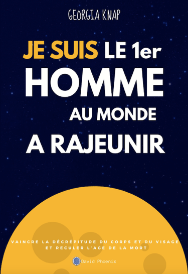 georgia knap livre je suis le 1er homme au monde a rajeunir
