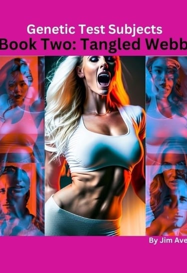 Genetic Test Subjects, Book Two: Tangled Webb