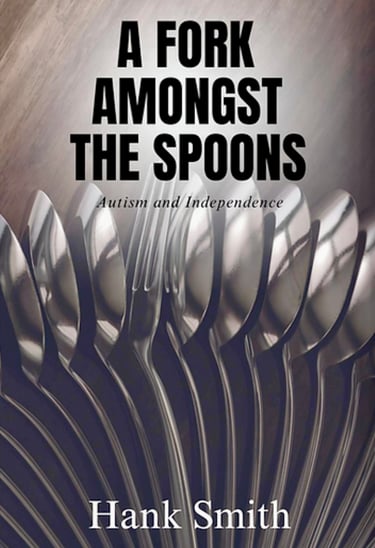 Photo of the cover of A Fork Amongst the Spoons Autism and Independence by Hank Smith