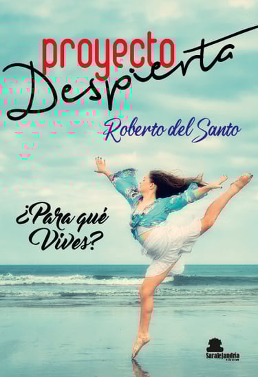 Portada libro: "Proyecto Despierta ¿Para qué vives?"
