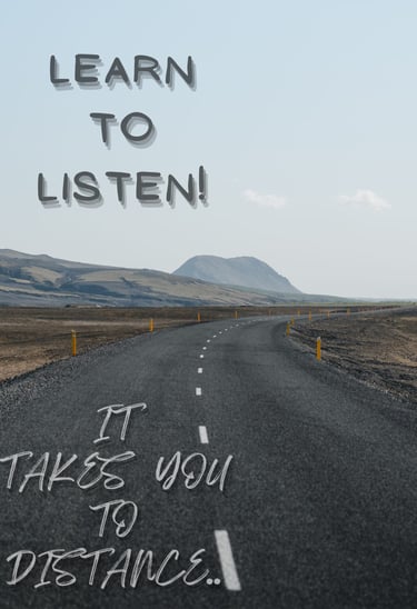 "Learn to listen! It takes you to distance" - Chaithanya