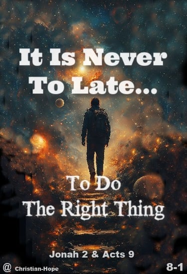 It Is Never To Late To Do The Right Thing