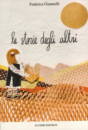 Book cover of Le storie degli altri by Federica Giannelli featuring a fabric collage of a girl in a landscape.