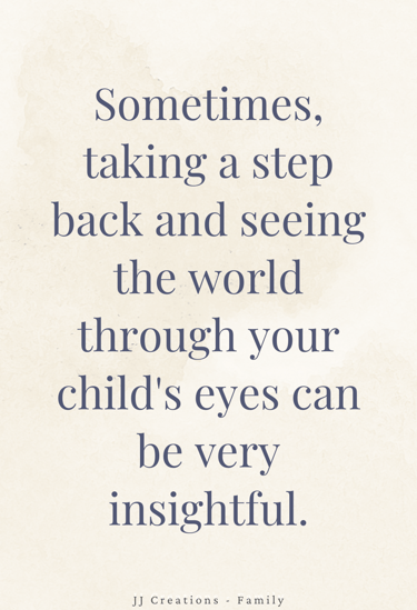 a quote about seeing the world through the eyes of your child