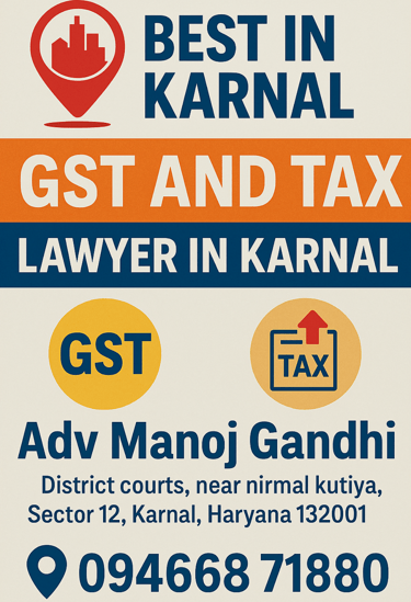 A Flyer Showing Details of Advocate Manoj Gandhi , GST and Tax lawyer in Karnal