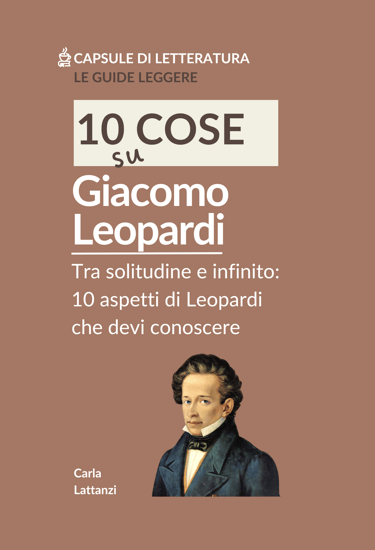 Copertina del libro "10 cose su Giacomo Leopardi", tra solitudine e infinito