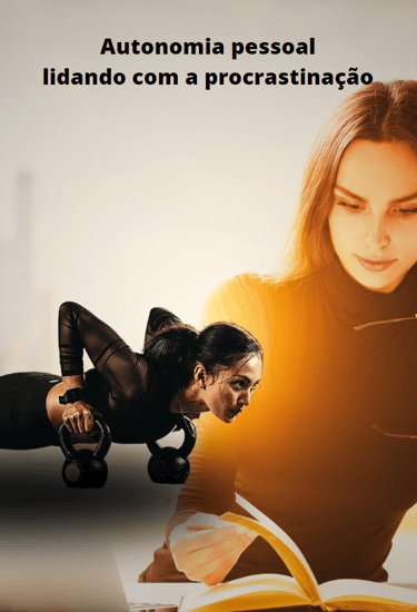 Mulheres resolutas superam a procrastinação e conquistam autonomia