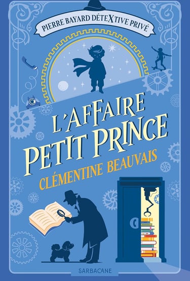 Première de couverture du roman Pierre Bayard DéteXtive privé T.1 : L'Affaire Petit Prince