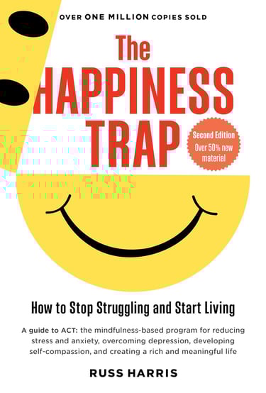 The Happiness Trap book by Russ Harris based on Acceptance and Commitment Therapy