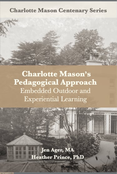 Book cover: Charlotte Mason's Pedagogical Approach: Embedded Outdoor and Experiential Learning