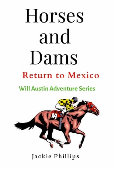 Book cover: Horses and Dams: Return to Mexico