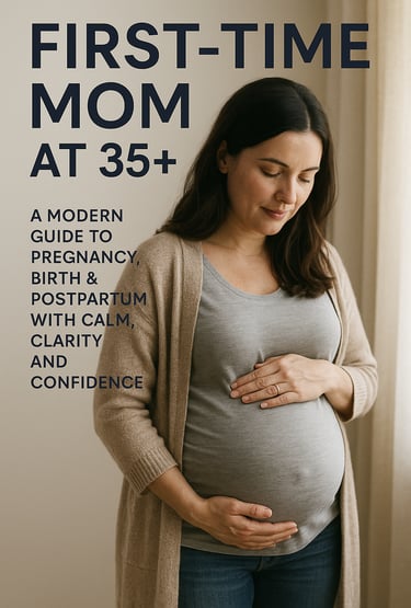 First-Time Mom at 35+ Your Complete Guide to a Calm, Confident & Empowered Pregnancy