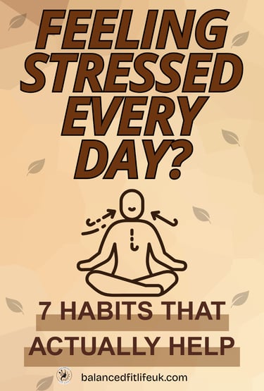 Infographic titled Feeling Stressed Every Day featuring 7 habits for stress relief and a meditation icon.