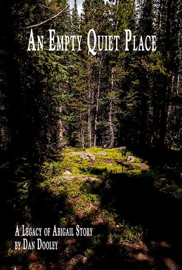 An Empty Quiet Place.  Novel by author Dan Dooley.