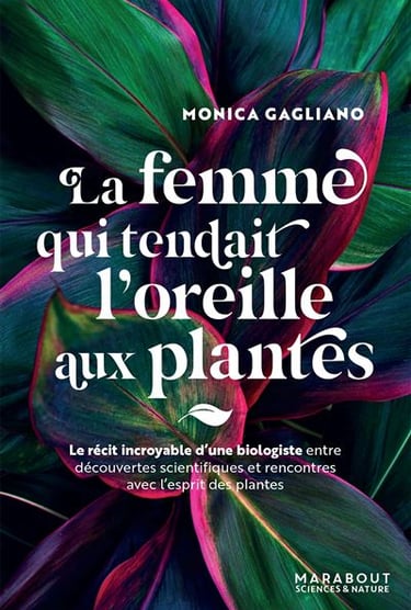 La Femme qui tendait l'oreille aux plantes (Marabout Éditions, 2021)