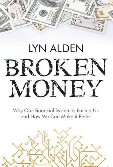Broken Money: Why Our Financial System is Failing Us and How We Can Make it Better