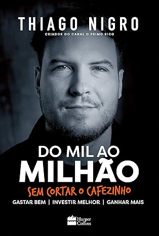 Capa do livro de educação financeira - Do mil ao milhão sem cortar o cafezinho