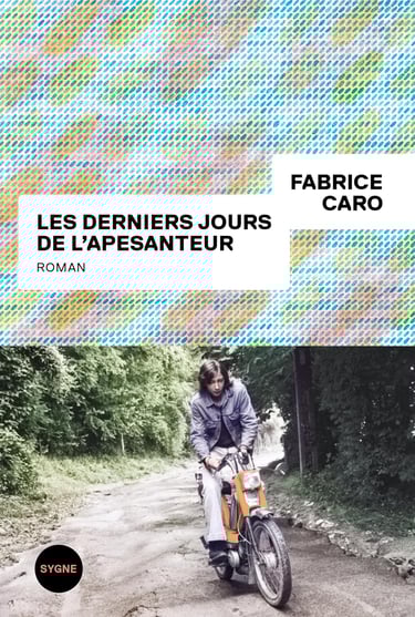 Première de couverture du roman Les derniers jours de l'apesanteur de Fabrice Caro